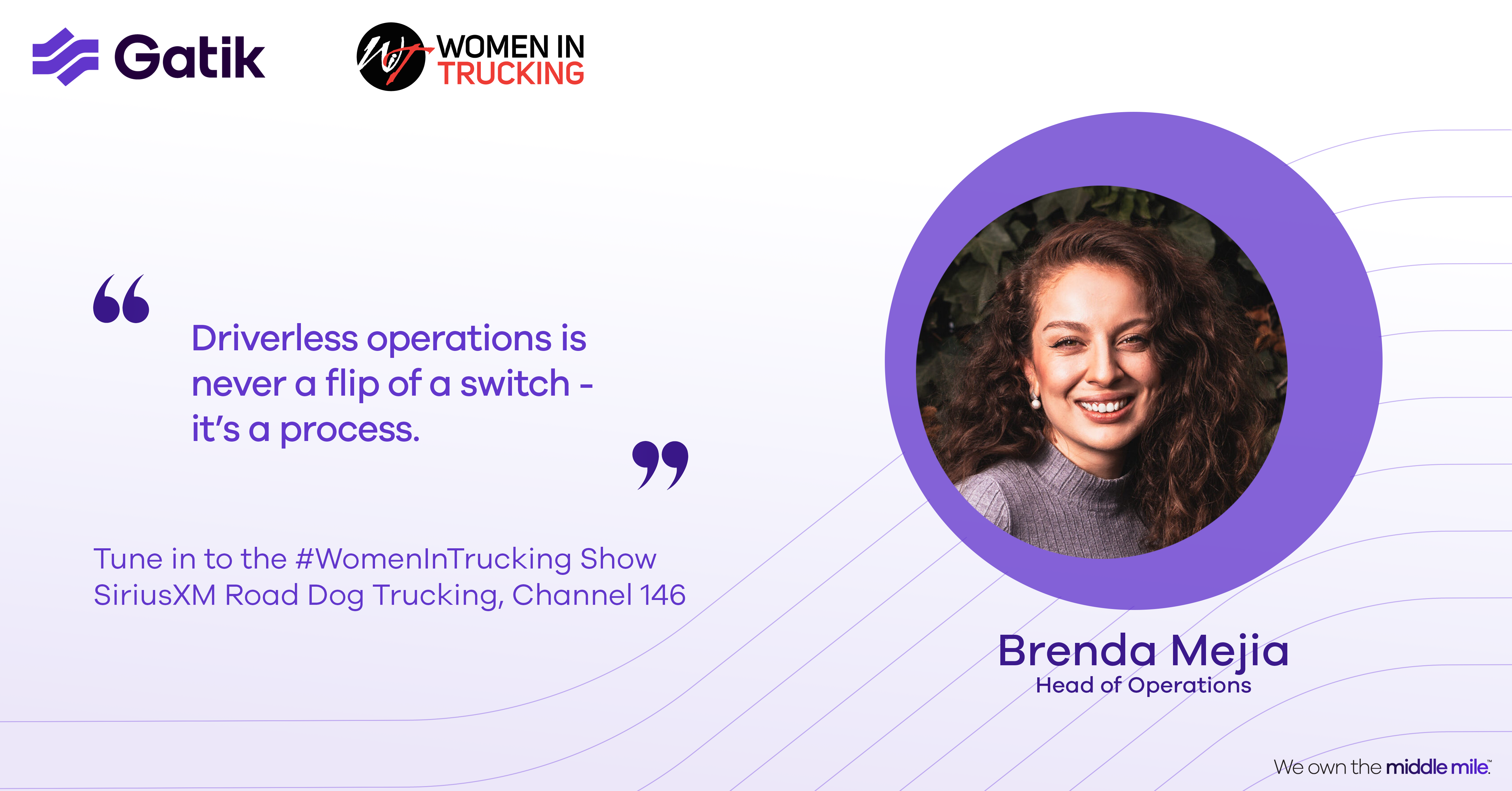The Women In Trucking Show Interviews Brenda Mejia, Gatik Head of Operations